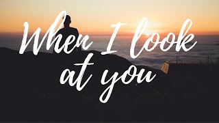 Miley Cyrus - When I Look At You ( lyrics )