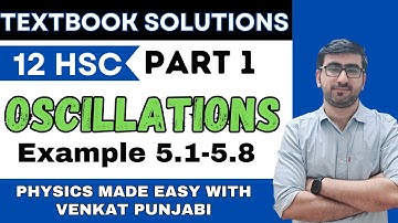 12 HSC | Physics | Textbook Solutions | Oscillations | Part 1