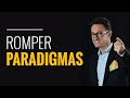 Romper paradigmas para alcanzar tus sueños y metas /Juan Diego Gómez