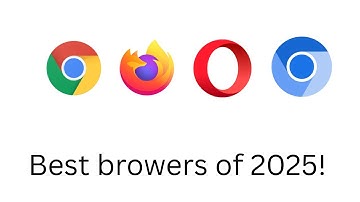 Best Browsers of 2025!