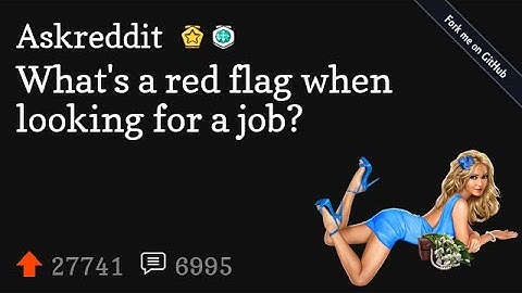 Whats a RED FLAG when looking for a job? r/AskReddit