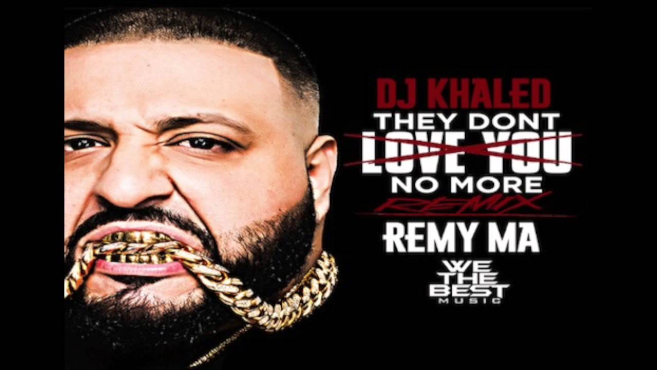 Dj Khaled Ft. Remy Ma – They Dont Love You No More Remix