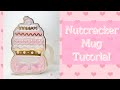 Nutcracker Mug Tutorial