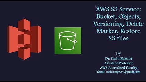 AWS S3 Service - Bucket, Objects, Versioning, Delete Marker, Restore S3 files