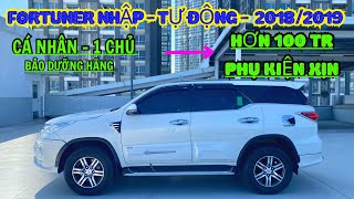 Toyota Fortuner 2018 Tự Động, mẫu 2019 Nhập, Chủ gắn hơn 100 triệu phụ kiện | Toyota Tân Cảng