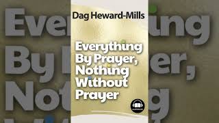 Everything By Prayer Nothing Without Prayer   Bishop Dag Heward Mills Audiobook