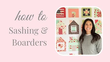 How to Add Quilt Sashing & Borders | Easy Step by Step Beginner