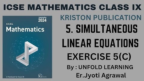 ICSE MATHEMATICS CLASS 9 || Kriston Publication || 5. Simultaneous Linear Equations || Exercise 5(C)