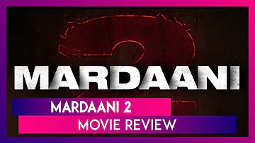 Mardaani 2 Movie Review: Rani Mukerji Shines In This Solid Investigative Thriller