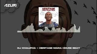 Dj Khalipha - Heritage Mara House Beat (Official Audio)