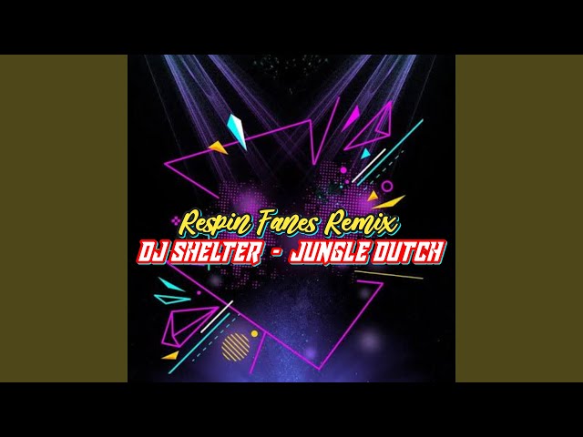 SHELTER - JUNGLE DUTCH (Remix) class=