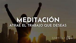 MEDITACIÓN Guiada AFIRMACIONES para Atraer el TRABAJO DESEADO  15 min @GabrielaLitschi