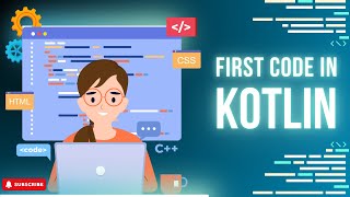 4. Kotlin-Hello World | Writing first program in Kotlin | Learn Kotlin Programming