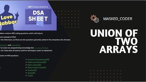 Love Babar DSA sheet |  Union of two arrays | Brute Force | Optimized