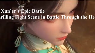 Xuners Epic Battle Thrilling Fight Scene In Battle Through The Heavens