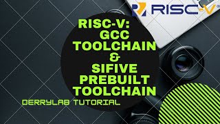 RISC-V Tutorial: Setup GCC Toolchain & SiFive Prebuilt Toolchain