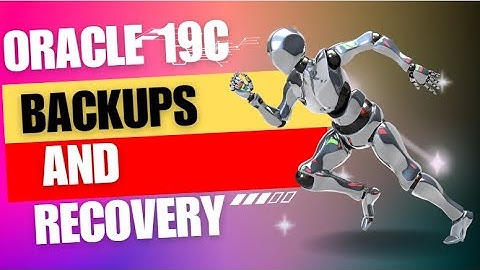 Oracle 19c Database Backup and Recovery