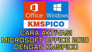 CARA AKTIVASI MICROSOFT OFFICE 2010 DENGAN KMSPICO