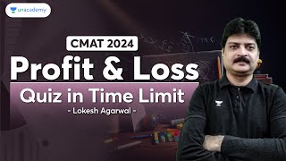 CMAT 2024 Profit & Loss Quiz in Time Limit | Lokesh Agarwal by The 99 Percentile Club by Unacademy 304 views 3 months ago 1 hour, 24 minutes