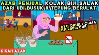 AZAB PENJUAL KOLAK BIJI SALAK DARI UBI BUSUK DAN TEPUNG BERULAT KADALUARSA! | SINETRON AZAB