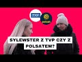 SYLWESTER Z TVP CZY POLSATEM?