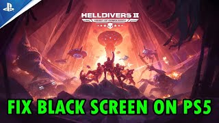 How To Fix Helldivers 2 Stuck on Black Screen on PS5 | #helldivers2