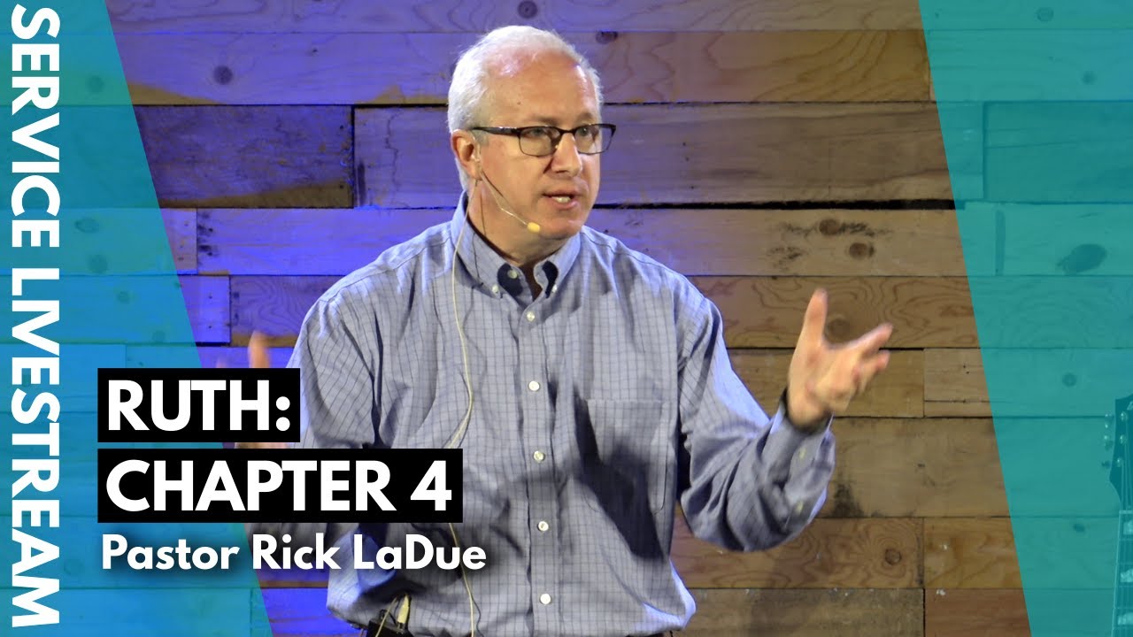 Ruth, Chapter 4 | Pastor Rick LaDue - YouTube