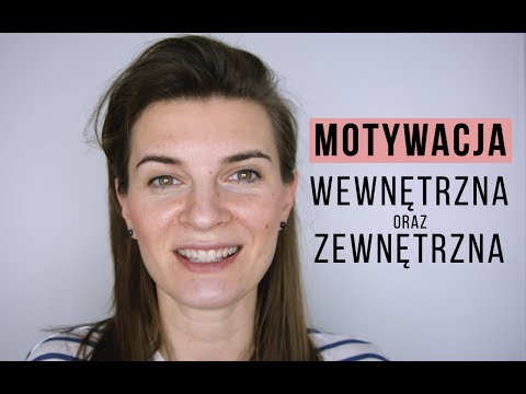 Wideo: Skąd bierze się wewnętrzna motywacja?