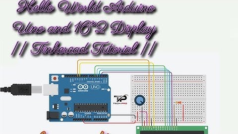 Hello World Arduino Uno and 16*2 Display || Tinkercad Tutorial || lesson - 4