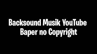 Download Lagu Backsound BAPER NO COPYRIGHT . Dijamin sedih Download Lagu Backsound BAPER NO COPYRIGHT . Dijamin sedih