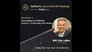 Celebrity Demystifying the Publishing Process with Tyler LeBlanc | Forbes Books | Covert Code | Ep 3 Wealth