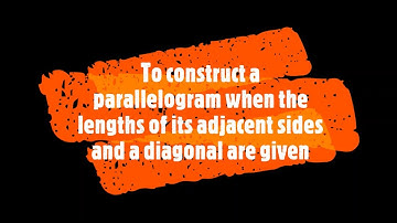 To construct a parallelogram when the lengths of its adjacent sides and a diagonal are given