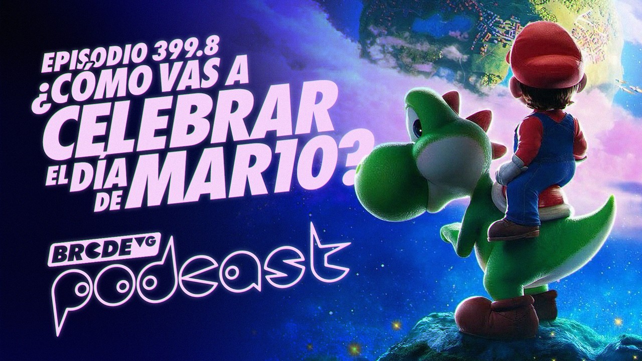 ¿Cómo vas a CELEBRAR el MAR10 Day? - BRCDEvg Podcast 399.8