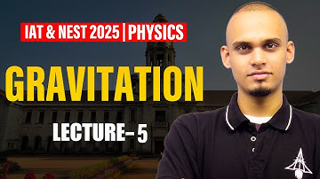 IAT & NEST 2025 | Live Physics Lecture 5 | IISc, IISER, NISER Prep 🔥 SciAstra Rescue Series