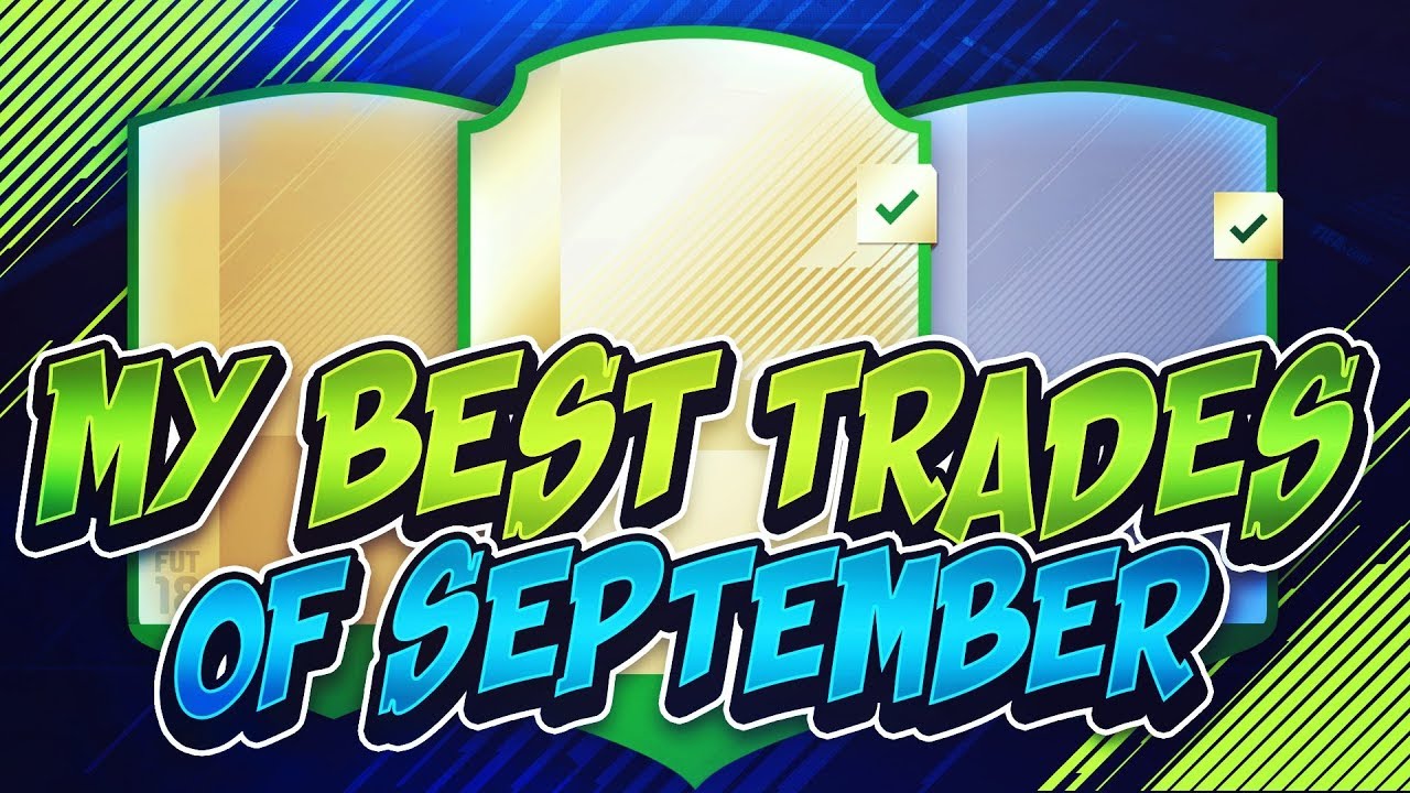 FIFA 18 - MY BEST TRADES IN SEPTEMBER - 70K PROFIT ON ONE TRADE!!!