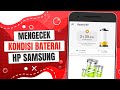 Cara Mengetahui Kondisi Baterai HP Samsung