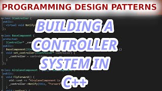 Controller Programming Design Pattern - Ep 17 - C++ Coding