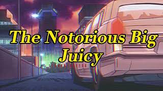 The Notorious Big Juicy S L O W E D R E V E R B