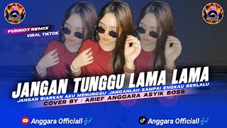 Download Lagu FUNKOT JANGAN TUNGGU LAMA LAMA | jangan biarkan aku menunggu | BY ANGGARA OFFICIALL🎶 MP3