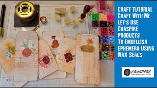 Craft Tutorial / Craft With Me ~ Lets Use Craspire Products To Embellish Ephemera Using Wax Seals