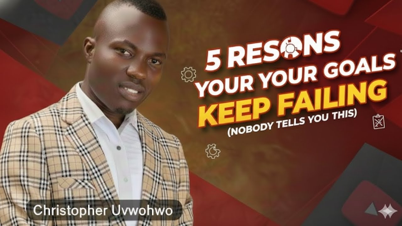 5 Reasons Your Goals Keep Failing (Nobody Tells You This).