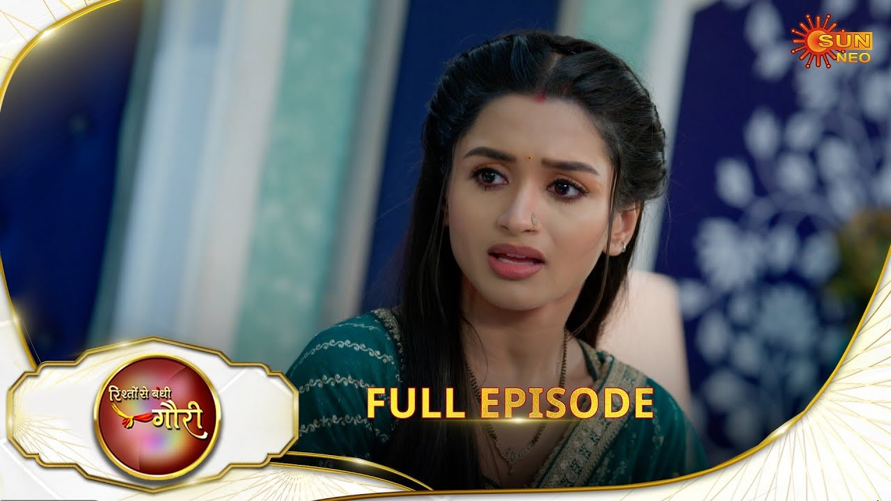 Rishto Se Bandhi Gauri - Full Episode | Ep No - 82 | 30 May 2025 | Sun neo serial