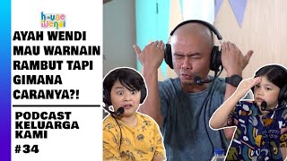 SEMUA MAU WARNAIN RAMBUT, AYAH WENDI NGIRI - PKK #34