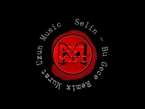 Selin -  Bu Gece Remix Murat Uzun Music