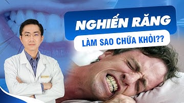 Nghiến Răng - Làm Sao Chữa Khỏi? | Nam Bùi Vinalign