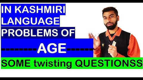 Problems Of Age Some Twisting Questions JKSSB CLASS IV EXAM KASHMIRI LANGUAGE