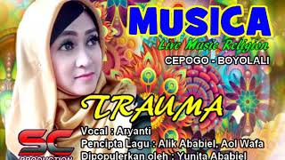 MUSICA - Cepogo Boyolali - TRAUMA - Voc. Aryanti