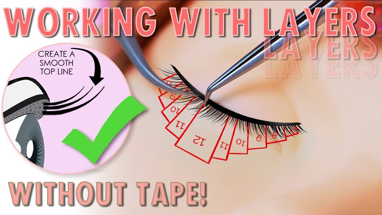 Easy Lash Layering - Why you don’t need to use tape to work in lash layers
