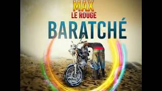 MAX LE ROUGE - BARATCHÉ [ WAMAGAXWÊ ]