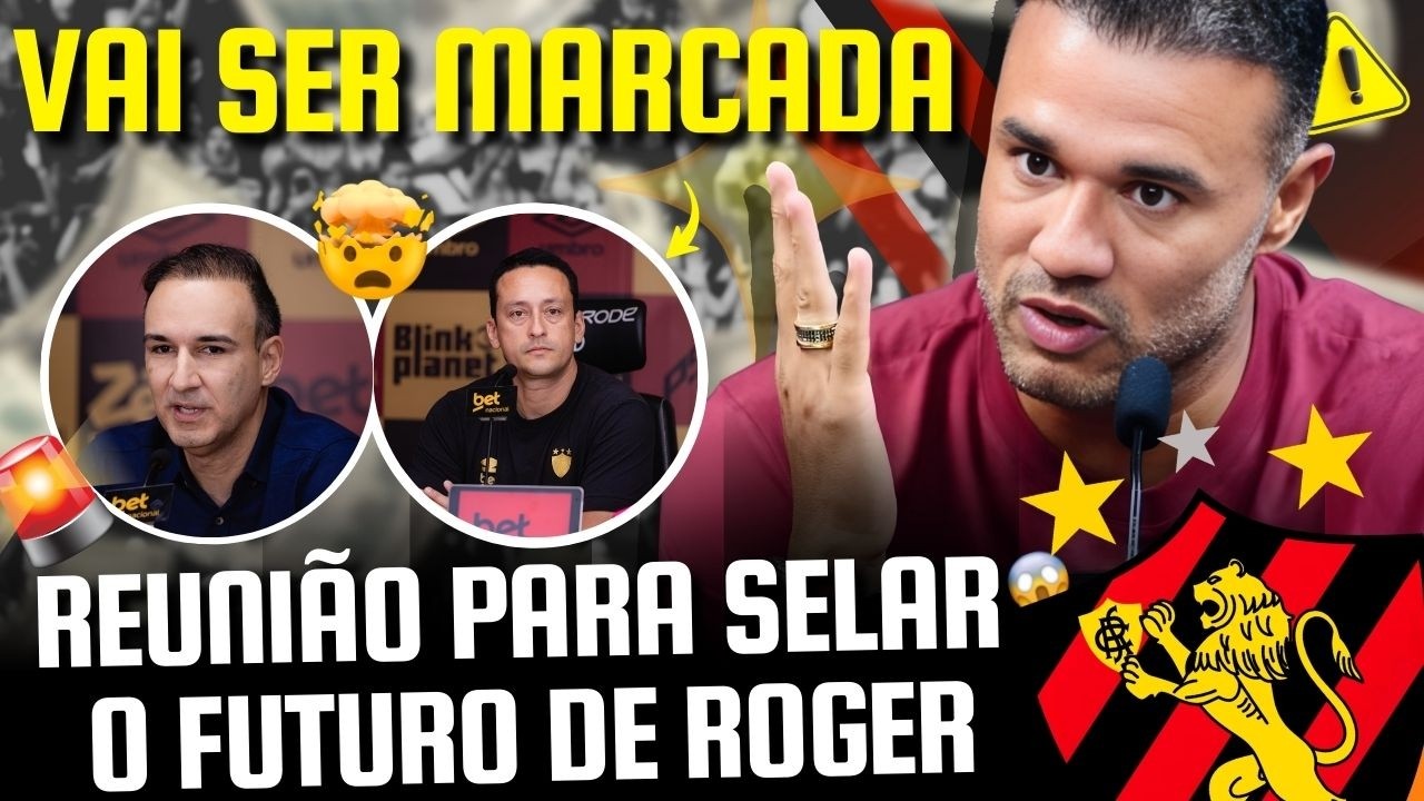 URGENTE: SEGUNDA-FEIRA SERÁ O DIA D PARA O FUTURO DE ROGER NO SPORT! | REUNIÃO SERÁ MARCADA - VEJA